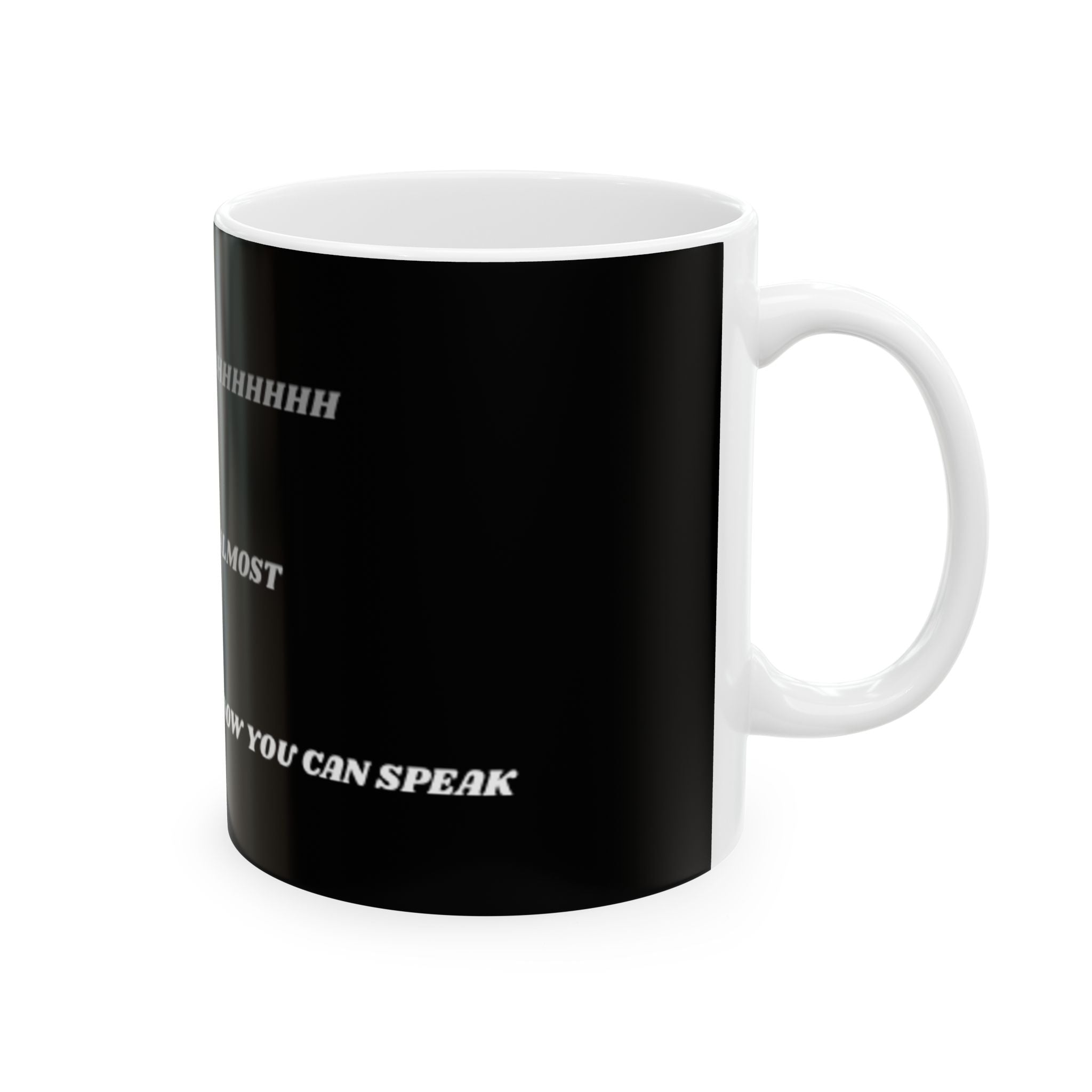 Coffee Level Ceramic Mug — 'Shhh... Almost... Now You Can Talk' Measurement Print (11oz/15oz)