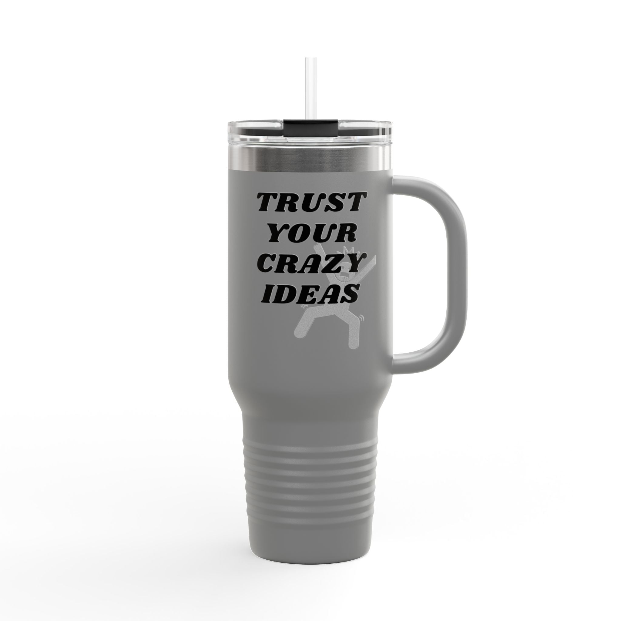 40oz Insulated Travel Mug — “Trust Your Crazy Ideas” Stainless Tumbler for Creatives