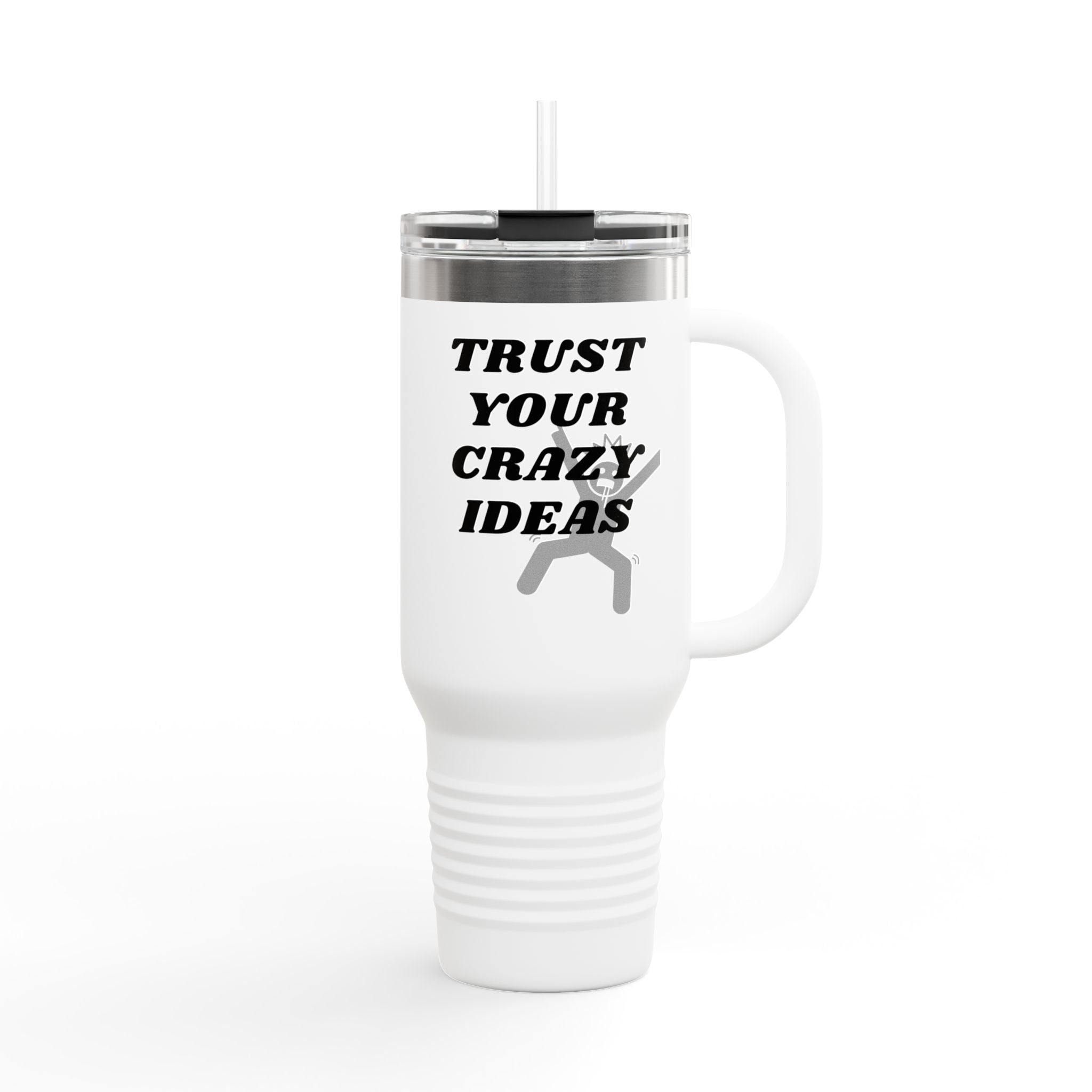 40oz Insulated Travel Mug — “Trust Your Crazy Ideas” Stainless Tumbler for Creatives